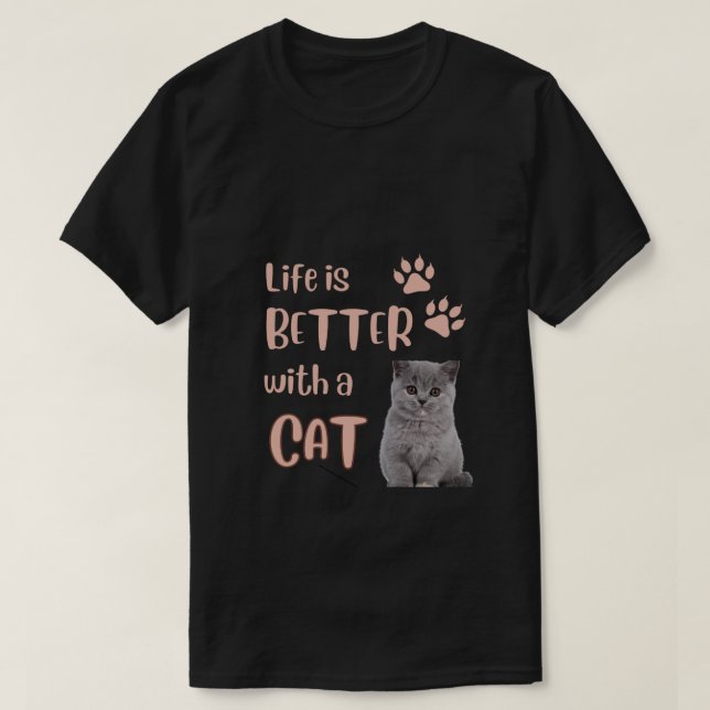 La vie est meilleure avec un T-shirt de chat (Design devant)