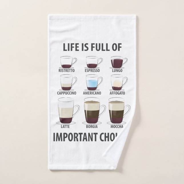 La vie est pleine de choix importants - Drôle café (Serviette à main)