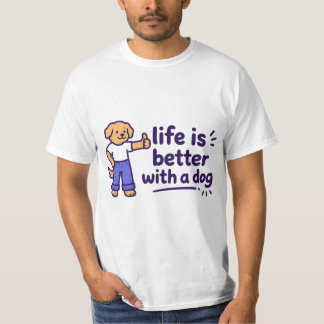 La Vie Est Plus Belle Avec Un T-Shirt De Chien Mig
