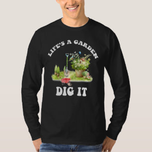 La vie est un jardin creuser le t-shirt jardiner L