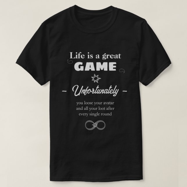 La vie est un texte de jeu éternel T-Shirt (Design devant)