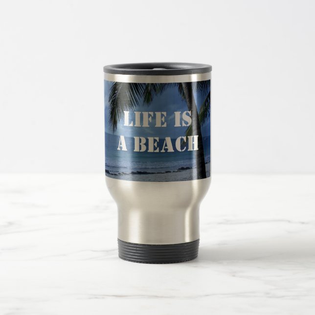 La vie est une tasse de voyage de plage (Centre)