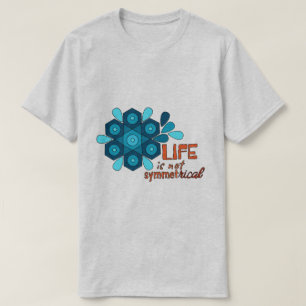 La vie n'est pas T-shirt symétrique