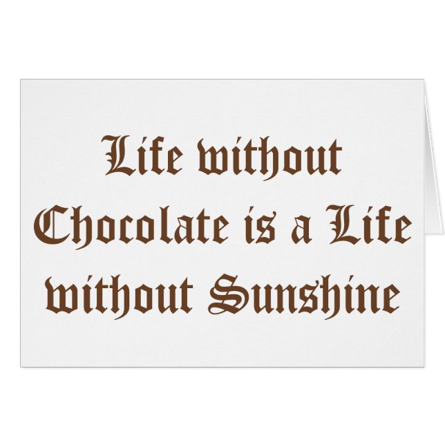 La vie sans chocolat est une vie sans soleil (Devant horizontal)