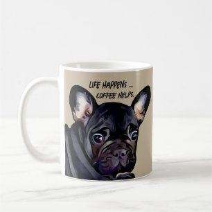 La vie se passe drôle Français Bulldog café Mug pe