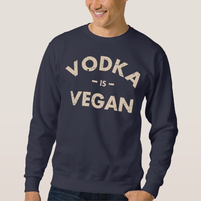 La vodka est le sweatshirt #2 végétalien (Devant)