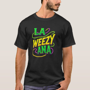 La Weezy Ana Perlen Louisiana New Orleans Mardi Gr T-Shirt