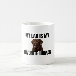 Lab is My Favorite Human Coffee Mug Kaffeetasse