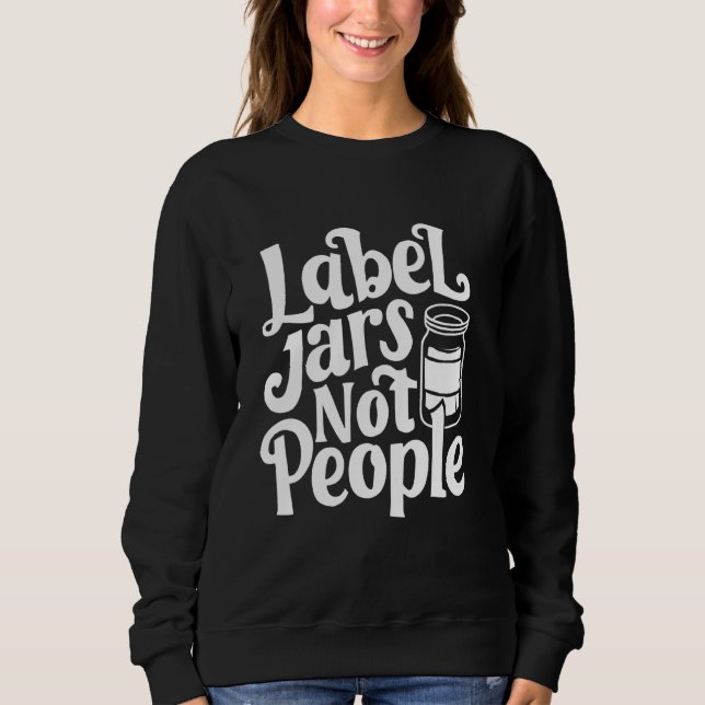 Label Jars Not People 1 Sweatshirt (Vorderseite)