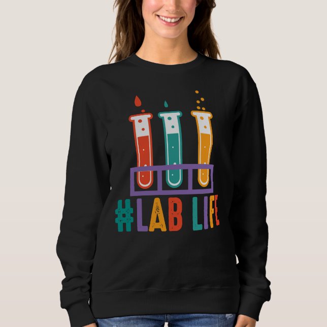 Lablife Test Tubes Medical Laboratory Science Tech Sweatshirt (Vorderseite)