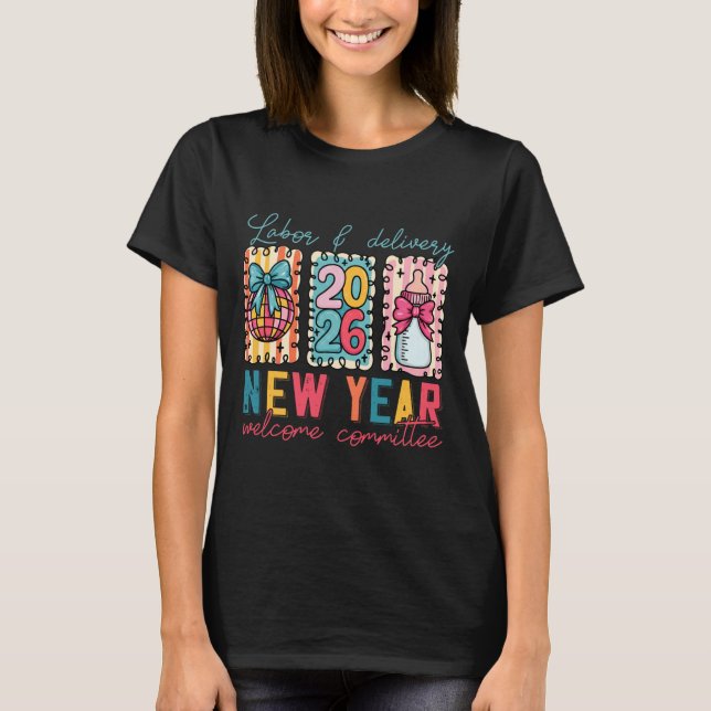 Labor &amp; Delivery 2026 New Year Welcome Committ T-Shirt (Vorderseite)