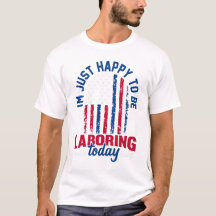 Labor Day - I’m Just Happy to be Laboring Today