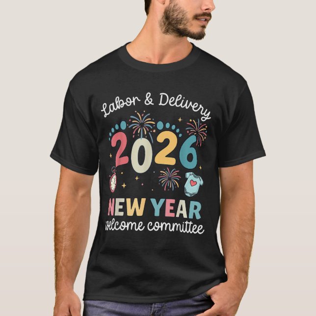 Labor Delivery 2026 New Year Welcome Committee L&a T-Shirt (Vorderseite)