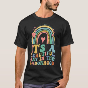 Labor Geburt rückblickend Es Ist Ein Schönes Wette T-Shirt