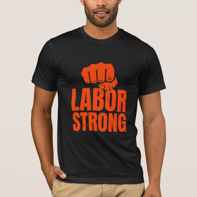Labor Strong Labour Day T-Shirt (Vorderseite)