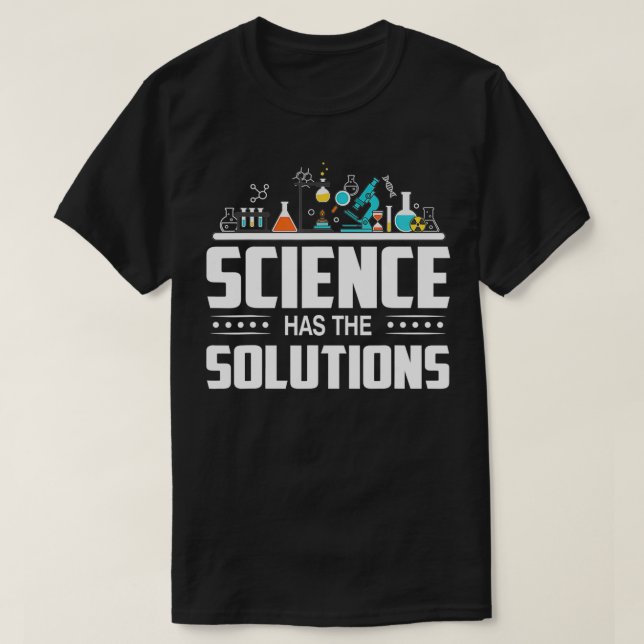 Laboratory Scientist Science Has The Solutions T-Shirt (Design vorne)