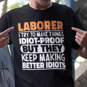 Laborer Ich versuche Dinge zu machen Lustige Sprüc T-Shirt