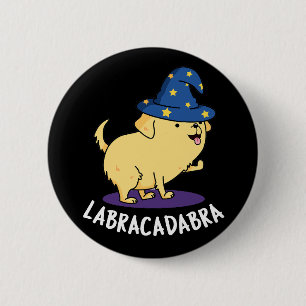 Labra-cadabra Funny Labrador Dog Pun Dark BG Button