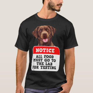 Labrador Alle Lebensmittel müssen zum Testen von L T-Shirt