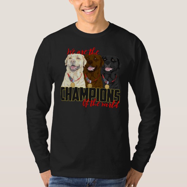 Labrador Champions! besonders für Labrador Retrie T-Shirt (Vorderseite)