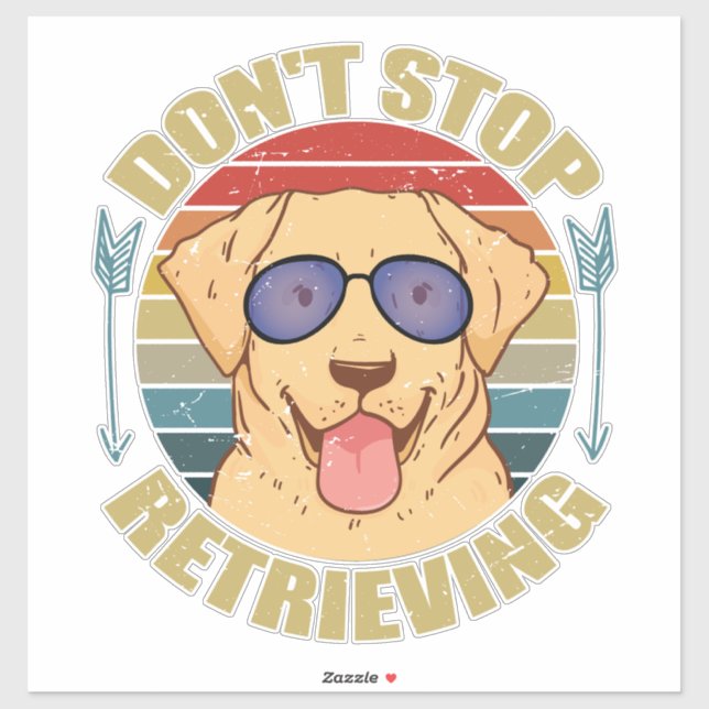 Labrador dog Don't stop retrieving Funny Aufkleber (Blatt)