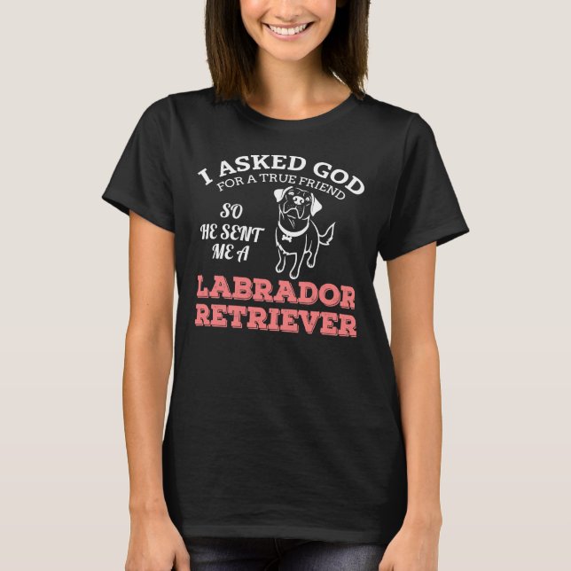 Labrador ist ein echter Freund T-Shirt (Vorderseite)