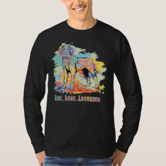Labrador live Liebe für Frauen Mama und T-Shirt
