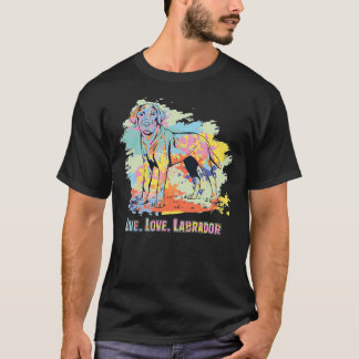 Labrador live Liebe für Frauen Mama und T-Shirt