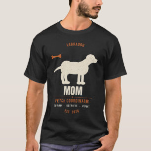 Labrador-Mama-Fetch-Koordinator-Abzeichen-T-Shirt T-Shirt