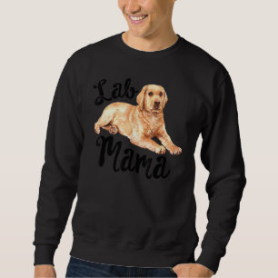 Labrador Mama Labrador Retriever Dog Mama Rescue W Sweatshirt