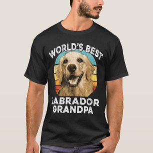 Labrador Opa - Welten Bester Labrador Großvater Do T-Shirt