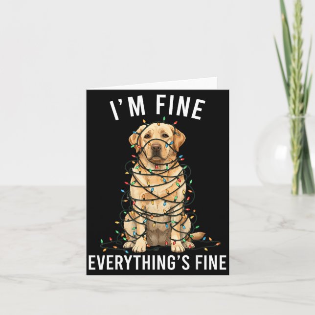 Labrador Retriever Christmas I'm Fine Everything I Karte (Vorderseite)