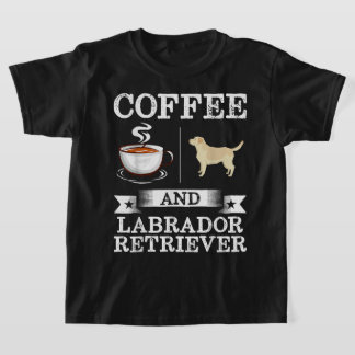 Labrador Retriever Coffee and Labrador Retriever C T-Shirt