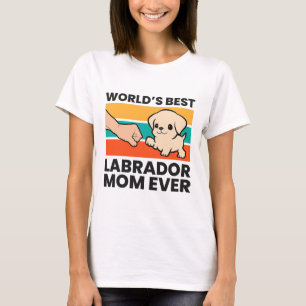 Labrador Retriever Dog Mama Wellds Best Labrador m T-Shirt