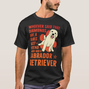 Labrador Retriever Hund Lustige Sprüche_2 T-Shirt