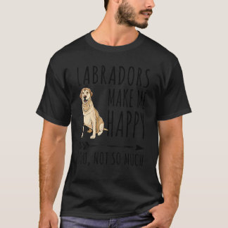 Labrador Retriever machen mich glücklich, dich nic T-Shirt