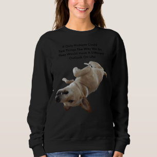 Labrador Retriever Quotes Sweatshirt