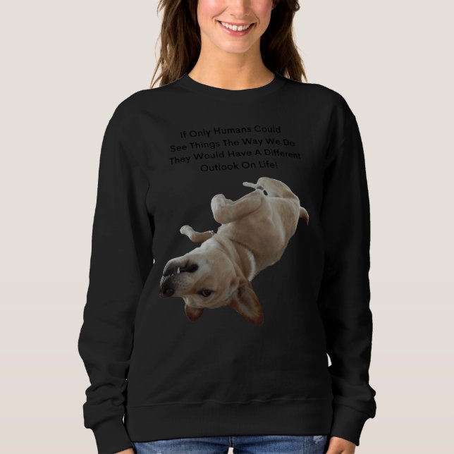 Labrador Retriever Quotes Sweatshirt (Vorderseite)