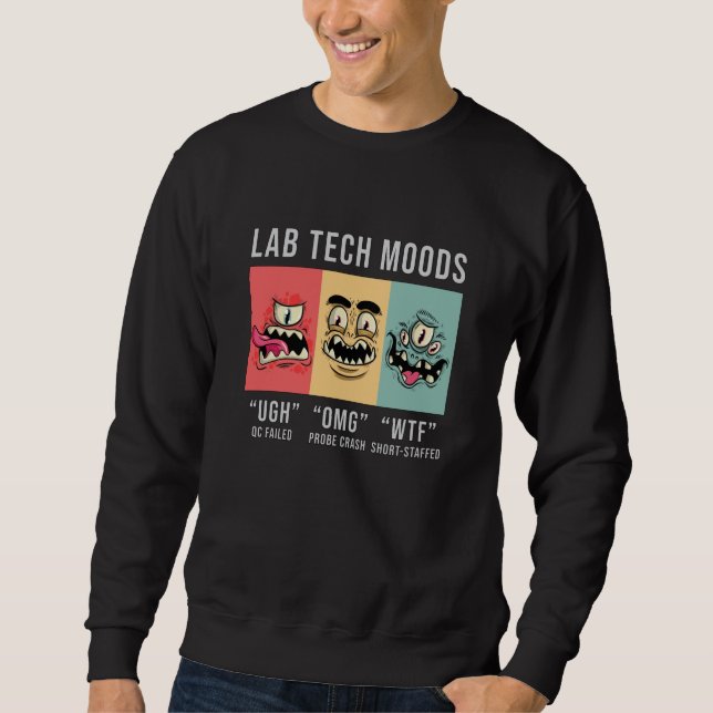 Labrador Tech Moods Laboratory Science Technician  Sweatshirt (Vorderseite)