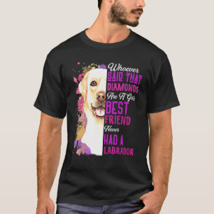 Labradors sind die besten Freundinnen eines Mädche T-Shirt