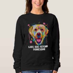 Labs sind fantastische Labrador Retriever Humorvol Sweatshirt