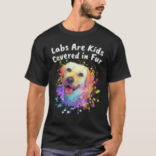Labs sind Kinder, bedeckt mit Fell Labrador Retrie T-Shirt