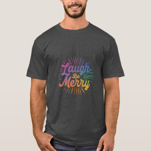 "Lach fröhlich sein" T-Shirt