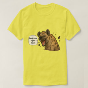 Lach jetzt, bereue später Lustig T-Shirt