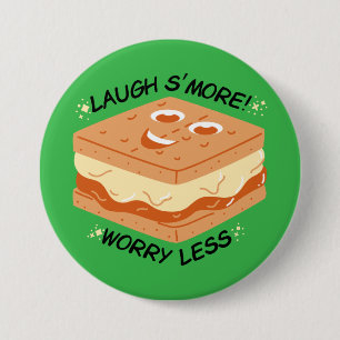 Lach S'more Besorgnis weniger Button