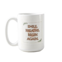 Lächeln. Atmen. Von vorne beginnen. | 15 oz Tasse 