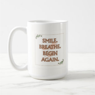 Lächeln. Atmen. Von vorne beginnen. 15 oz Tasse