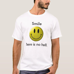 Lächeln, dort ist keine Hölle. - Besonders T-Shirt