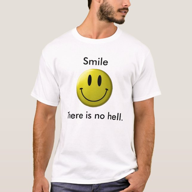 Lächeln, dort ist keine Hölle. - Besonders T-Shirt (Vorderseite)