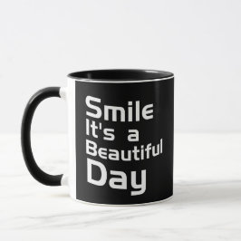 Lächeln Es ist ein schöner Tag Tasse